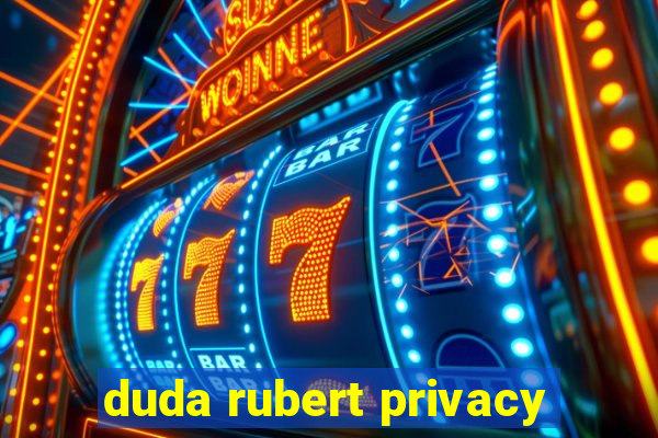 duda rubert privacy